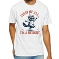 thumbnail image 1 of First of All I’m a Delight Raccoon T-Shirt – Funny Sarcastic Saying Graphic Tee, 1 of 5