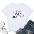 thumbnail image 1 of First of All I'm a Delight Women's T-Shirt – Funny Sassy Graphic Tee, Casual Short Sleeve Top with Attitude, 1 of 5
