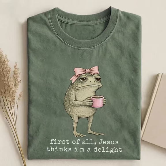 First of All Jesus Thinks I'm a Delight Tee, Funny Flog Frog Tee, Faith Humor T-Shirt, Funny Christian Frog Shirt