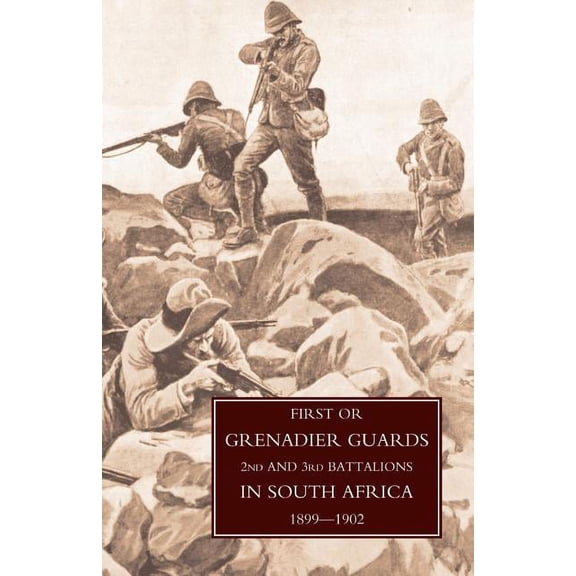 First or Grenadier Guards in South Africa 1899-1902, (Paperback)