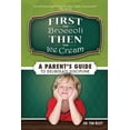 thumbnail image 1 of First the Broccoli, Then the Ice Cream: A Parent's Guide to Deliberate Discipline, (Paperback), 1 of 1