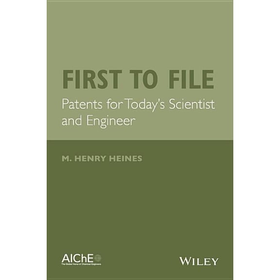 First to File: Patents for Today's Scientist and Engineer (Hardcover)