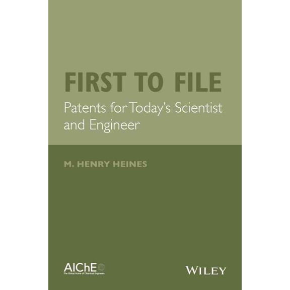 Pre-Owned First to File: Patents for Today's Scientist and Engineer (Hardcover)