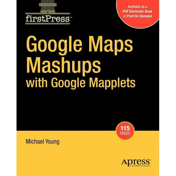 FirstPress Google Maps Mashups with Google Mapplets, (Paperback)
