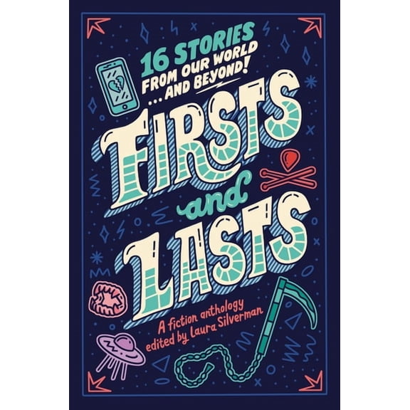 Firsts and Lasts: 16 Stories from Our World...and Beyond!, (Hardcover)