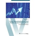 thumbnail image 1 of Fiscal Decentralization and Public Sector Employment (Paperback), 1 of 1