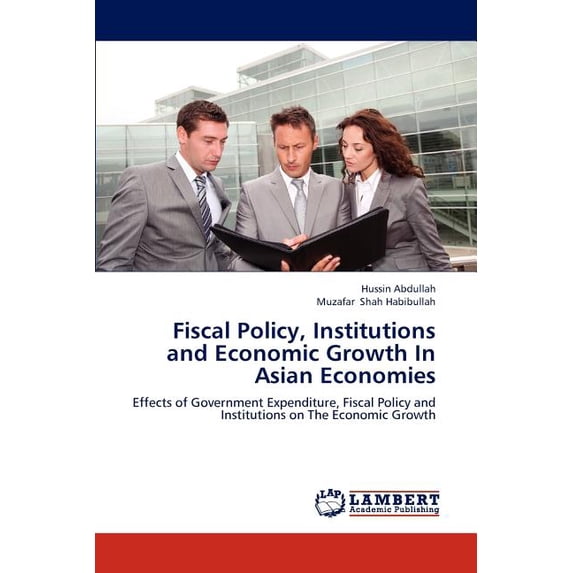 Fiscal Policy, Institutions and Economic Growth In Asian Economies (Paperback)