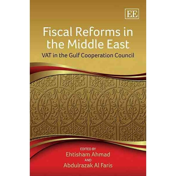 Fiscal Reforms in the Middle East : VAT in the Gulf Cooperation Council