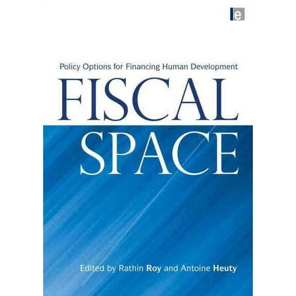 Fiscal Space: Policy Options for Financing Human Development (Paperback)
