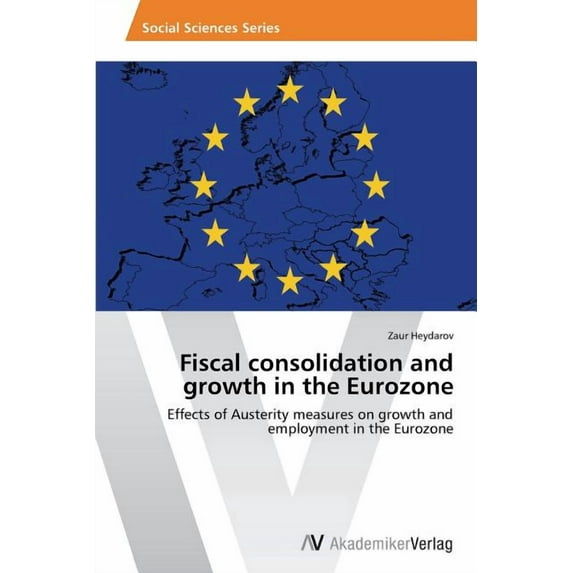 Fiscal consolidation and growth in the Eurozone (Paperback)