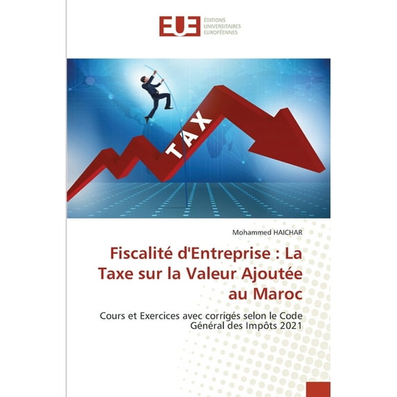 Fiscalité d'Entreprise: La Taxe sur la Valeur Ajoutée au Maroc (Paperback)