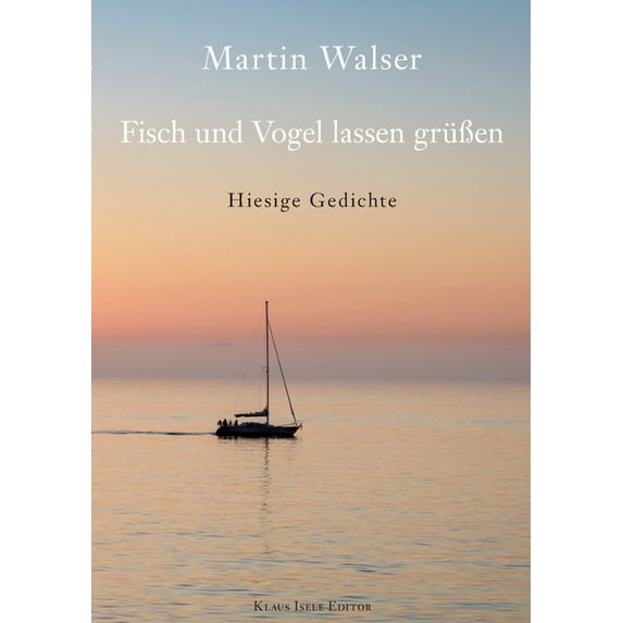 Fisch und Vogel lassen grüÃen: Hiesige Gedichte, (Paperback)