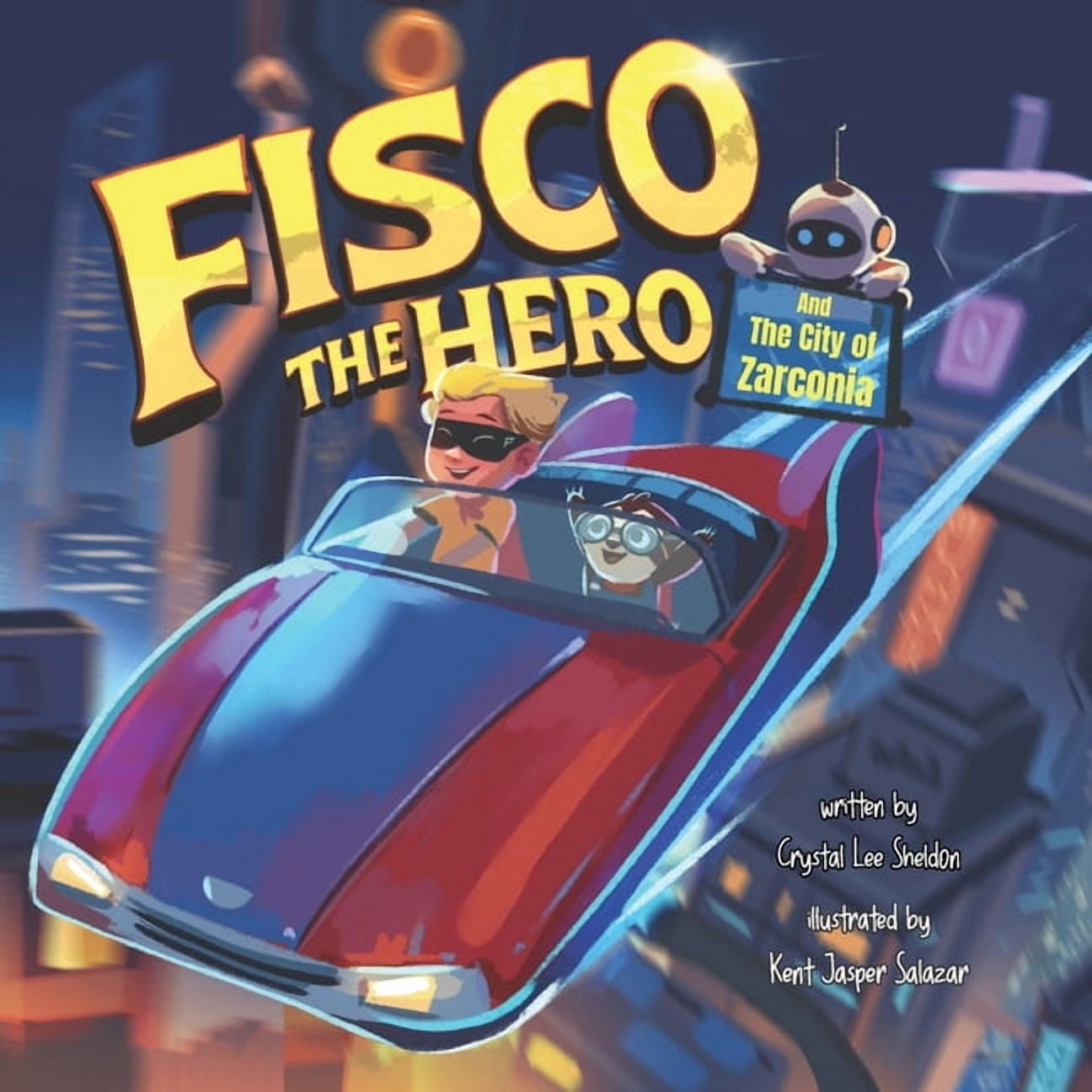Fisco the Hero Adventures Fisco the Hero and the City of Zarconia: A Magical Kids Adventure About Teamwork, Imagination, and Confidence, Book 6, (Paperback)