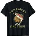 thumbnail image 1 of Fish Around and Find Trout Funny Fishing T-Shirt, 1 of 6