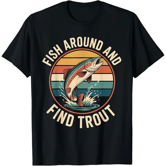 Fish Around and Find Trout Funny Retro Fishing T-Shirt