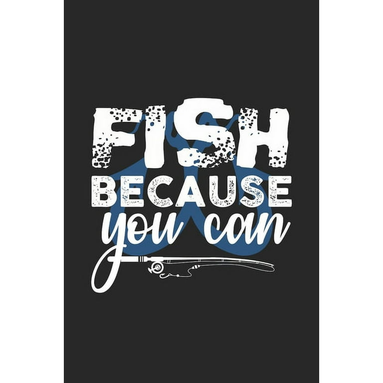 Fish Because You Can : Gran Calendario Para Cada Pescador Y