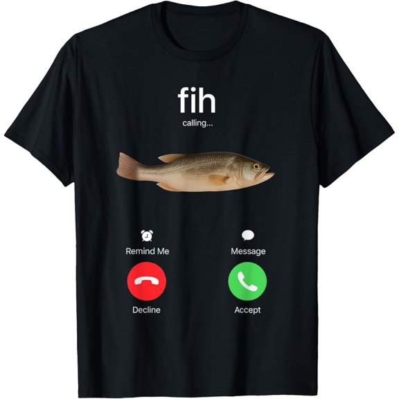 Fish Calling Fishing Meme T-Shirt