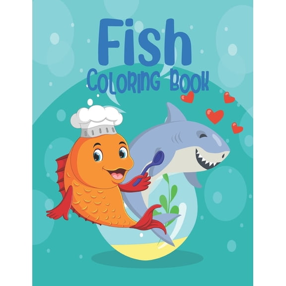 Fish Coloring Book: Over 45+ Coloring Fish Designs for Kids ages 2-4, 4-8, 8-12 And All Ages Boys and girls who love ocean and fish to color. A Fish Book Those Who Like Sea Fish World Design and Illus