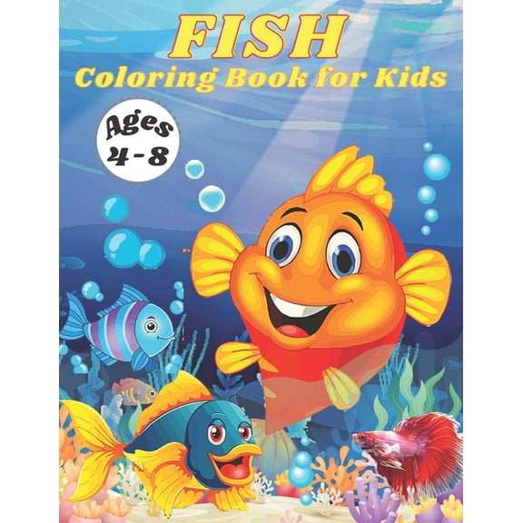 Fish Coloring Book for Kids Ages 4-8 : Over 40 Coloring Designs for Kids Ages 4-8, Fish Coloring Book. (Paperback)