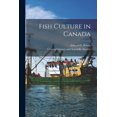 thumbnail image 1 of Fish Culture in Canada [microform] (Paperback), 1 of 1