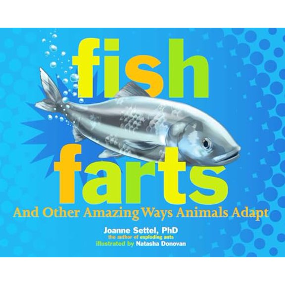 Pre-Owned Fish Farts: And Other Amazing Ways Animals Adapt (Hardcover) 1665918837 9781665918831