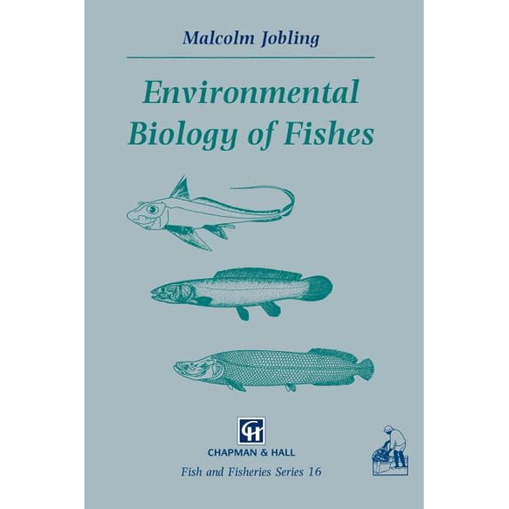 Fish & Fisheries Environmental Biology of Fishes, Book 16, (Paperback)
