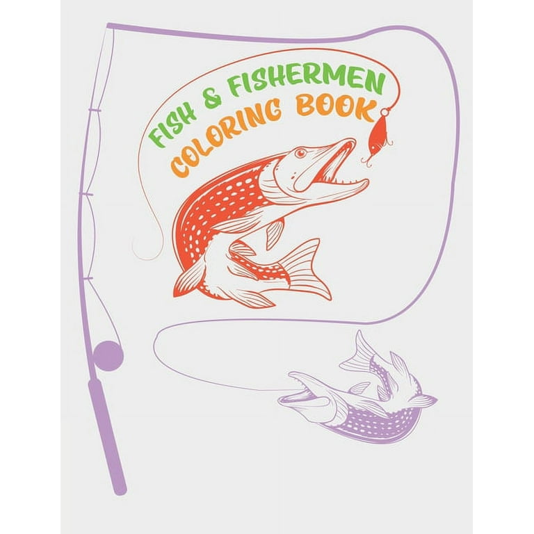 Fish & Fishermen Coloring Book : Fishing Coloring Book For Kids (Paperback)  