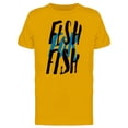thumbnail image 1 of Fish For Fish Cool Quote T-Shirt Men -Image by Shutterstock, Male XX-Large, 1 of 2
