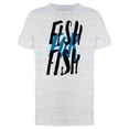 thumbnail image 1 of Fish For Fish Cool Quote Tee Men's -Image by Shutterstock, 1 of 1