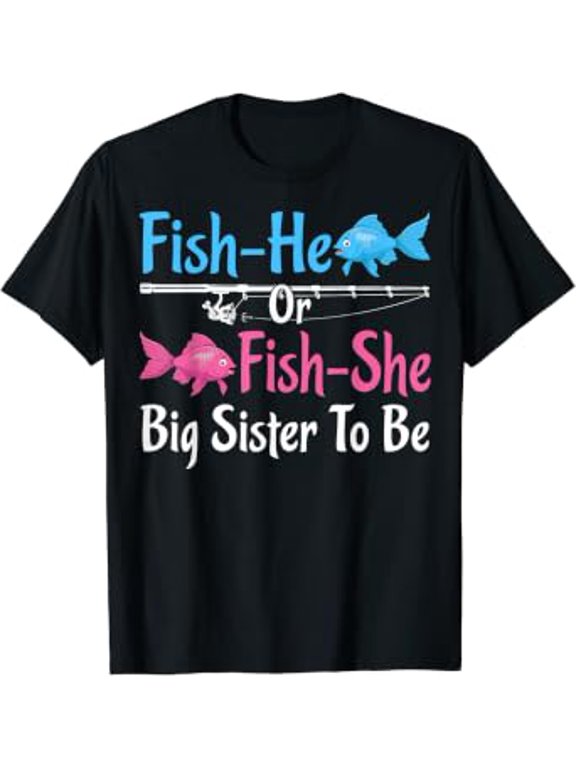 Fish-He Or Fish-She Big Sister Gender Reveal Baby Shower T-Shirt