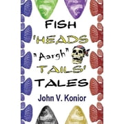 Fish Heads "Aargh" Tails Tales Paperback