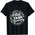 thumbnail image 1 of Fish Keeper Freshwater Saltwater Official Fish Tank Cleaning T-Shirt men and women can wear, black, white, gifts, 1 of 4