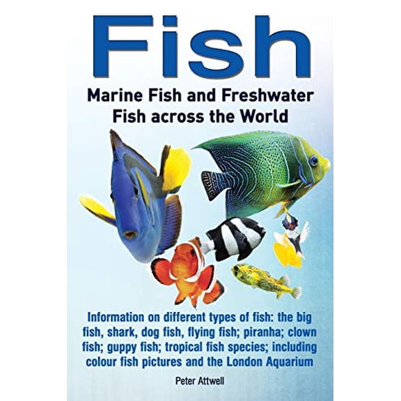 Pre-Owned Fish: Marine Fish and Freshwater Fish Across the World: Information on Different Types of Fish: The Big Fish, Shark, Dog Fis (Paperback) 0992836816 9780992836818