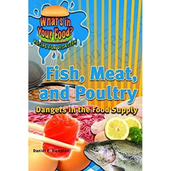 Pre-Owned Fish, Meat, and Poultry : Dangers in the Food Supply 9781404214194