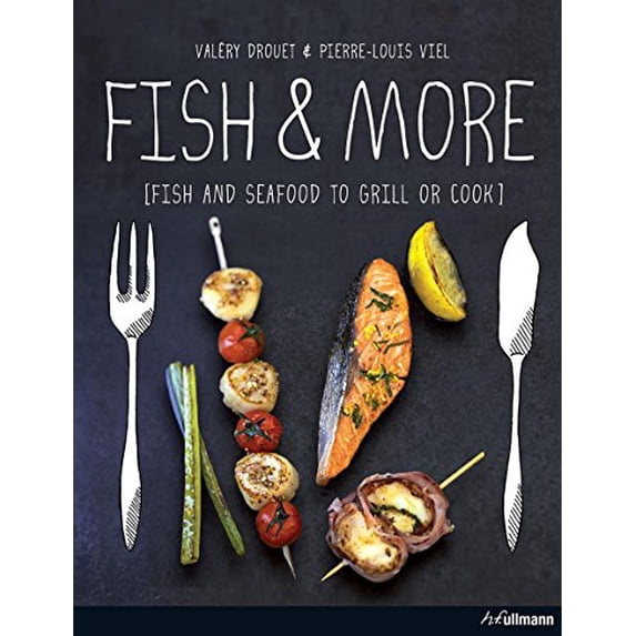Pre-Owned Fish & More: Fish and Seafood to Grill or Cook (Hardcover) 3848007983 9783848007981