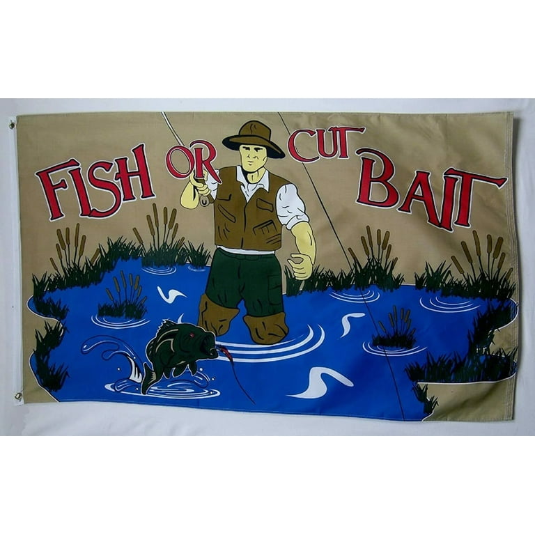 Fish Or Cut Bait Fishing 3x5 Polyester Flag Fisherman