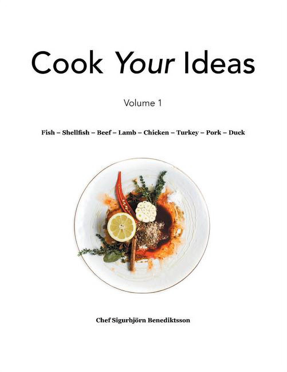 Fish - Shellfish - Beef - Lamb - Chicken - Turkey - Pork - Duck: Volume 1 (Paperback)