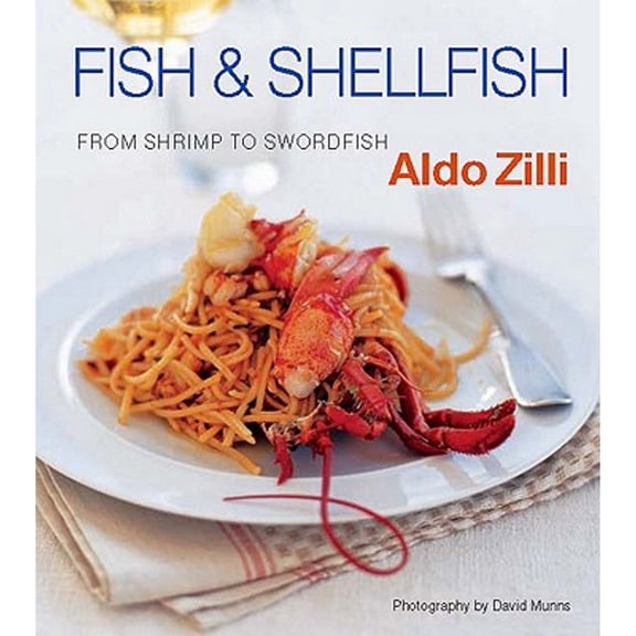 Pre-Owned Fish & Shellfish: From Shrimp to Swordfish (Hardcover) 0785826939 9780785826934