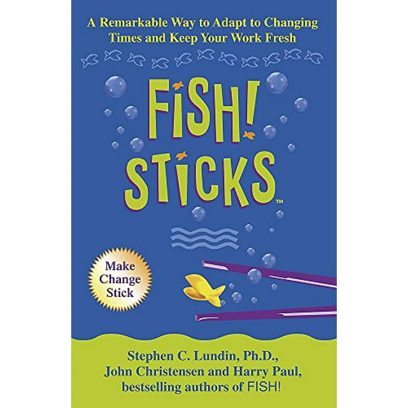 Pre-Owned Fish! Sticks: A Remarkable Way to Adapt to Changing Times and Keep Your Work Fresh (Paperback) 0340826452 9780340826454