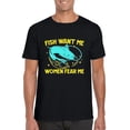 thumbnail image 1 of Fish Want Me Women Fear Me Funny Fisherman Catcher Angler Legend T-Shirt, for men & women, up to size 5XL, 1 of 3