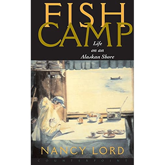 Pre-Owned Fishcamp Life on an Alaskan Shore (Paperback) 1582430705 9781582430706
