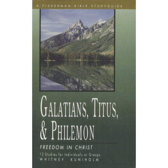 Fisherman Bible Studyguide: Galatians, Titus & Philemon: Freedom in Christ (Paperback)