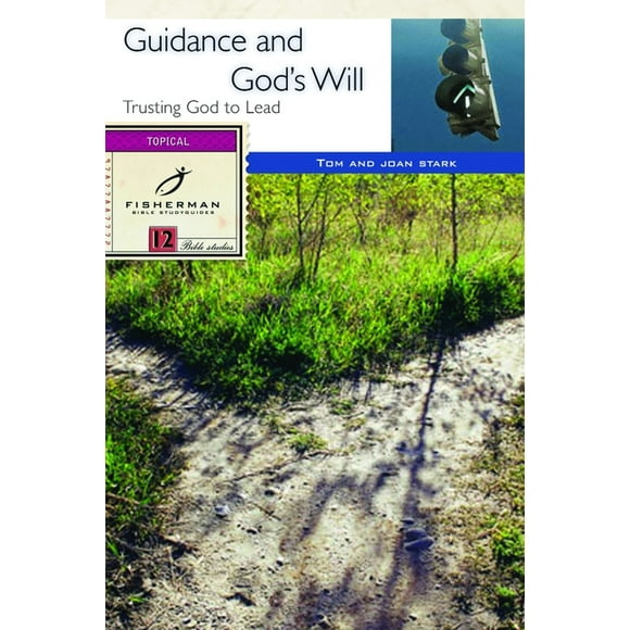 Fisherman Bible Studyguide: Guidance and God's Will: Trusting God to Lead (Paperback)
