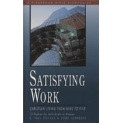 Fisherman Bible Studyguide Satisfying Work Christian Living from Nine to Five, Paperback