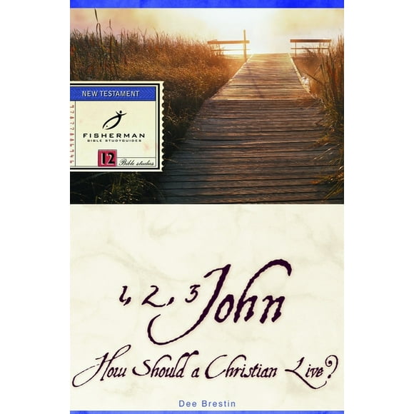 Fisherman Bible Studyguide Series: 1, 2, 3 John : How Should a Christian Live? (Paperback)
