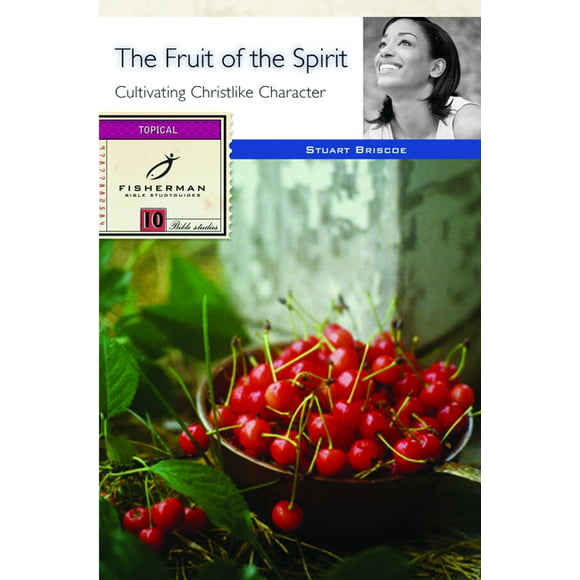 Fisherman Bible Studyguide Series: The Fruit of the Spirit : Cultivating Christlike Character (Paperback)