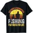 thumbnail image 1 of Fisherman Dad and Daughter Fishing Partners For Life T-Shirt, 1 of 4