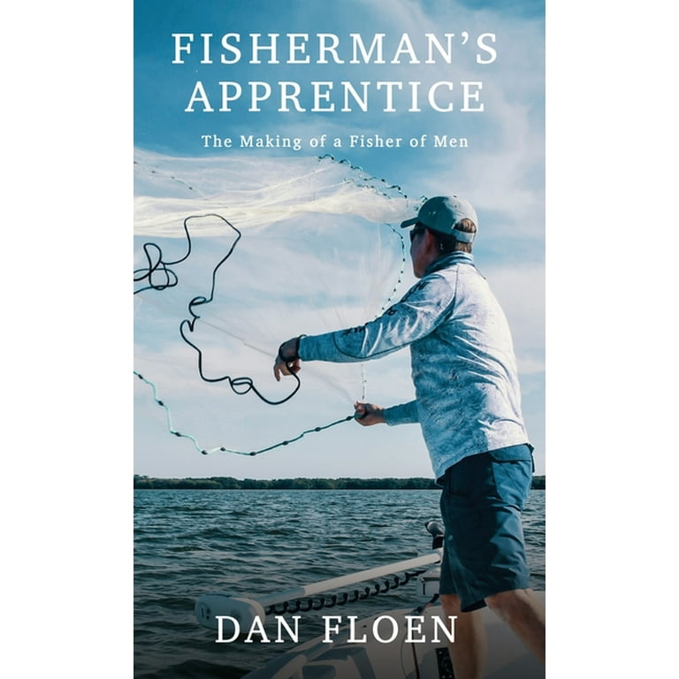 Fisherman's Apprentice: The Making of a Fisher of Men (Hardcover