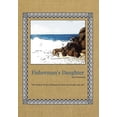 thumbnail image 1 of Fisherman's Daughter: "The Hardest Thing Is Letting Go of What You Thought Was Real", (Hardcover), 1 of 1