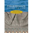thumbnail image 1 of Pre-Owned Fisherman's Guide To Life: Wisdom & Wit Based On The Realities Of Fishing (Paperback) 1404185089 9781404185081, 1 of 1
